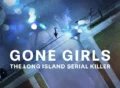 gone-girls-the-long-island-serial-killer tv series